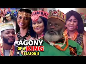 Agony Of A King Season 8 - 2019